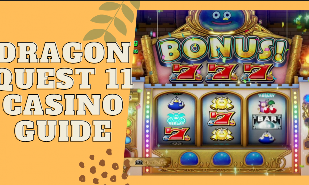 dragon quest 11 octagonia casino guide