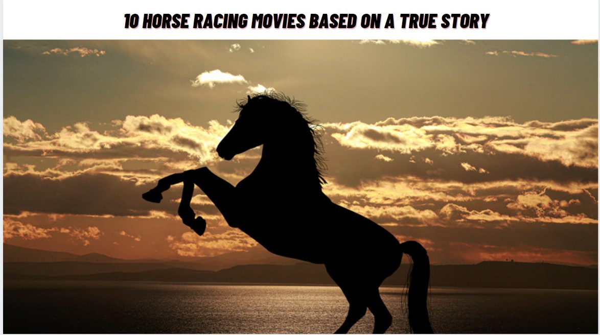 Horse Racing Movies Based on a True Story