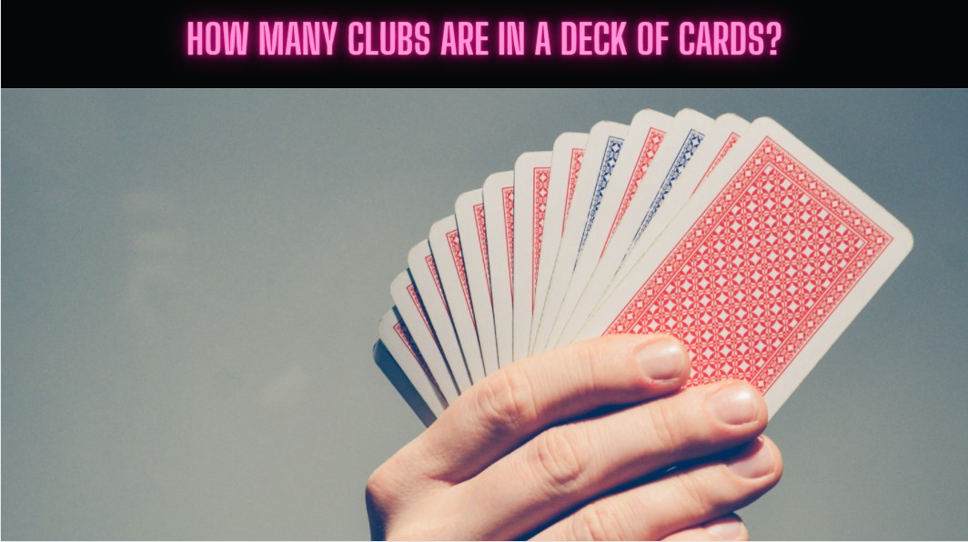How Many Clubs are in a Deck of Cards?