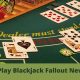 How To Play Blackjack Fallout New Vegas?